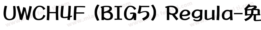 UWCH4F (BIG5) Regula字体转换
